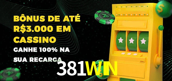 381WIN melhor bônus de depósito
